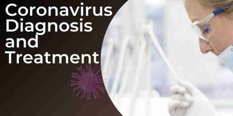 Coronavirus Diagnosis and Treatment
