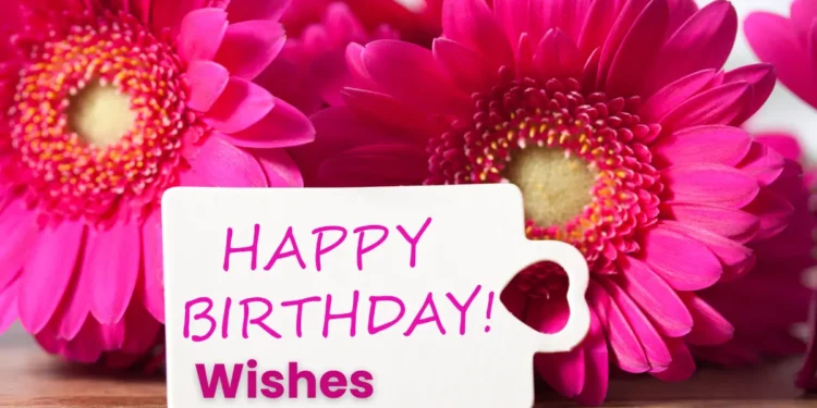 100+ Happy Birthday Wishes That Touch the Heart 1 100+ Happy Birthday Wishes That Touch the Heart