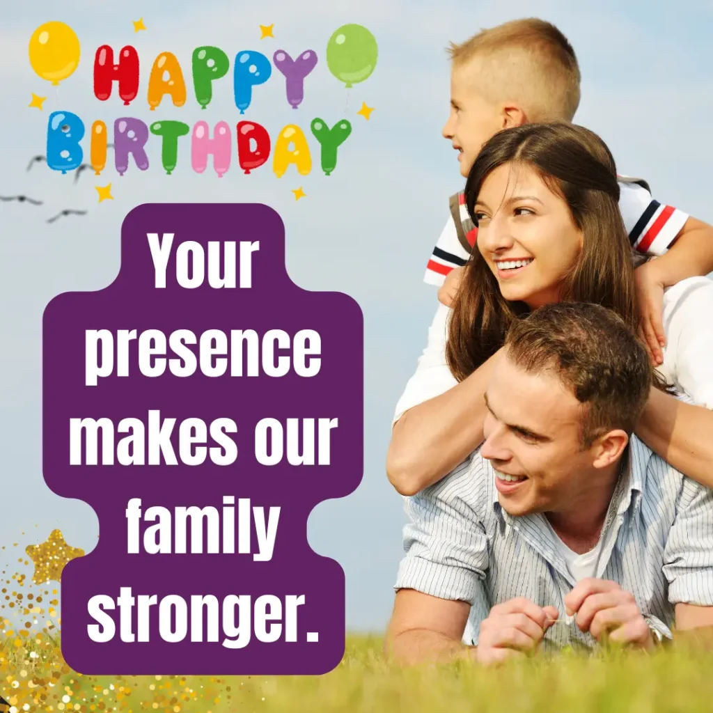 Happy Birthday Wishes for Him: 60+ Powerful Messages to Celebrate the Man in Your Life 2 Happy Birthday Wishes for Him as a Family Member